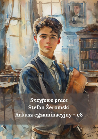 Arkusz egzaminacyjny e8 - "Syzyfowe prace" - Borowicz zdaje egzmain