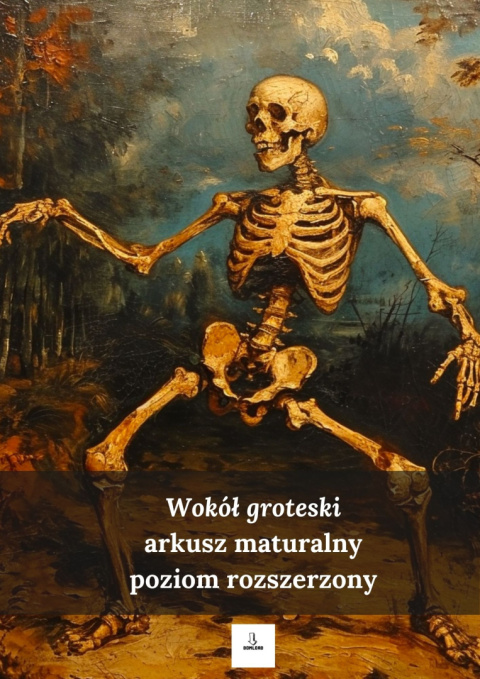 Arkusz maturalny dla rozszerzenia - Wokół groteski