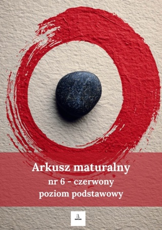 Arkusz maturalny nr 6 - czerwony - poziom podstawowy [ebook]