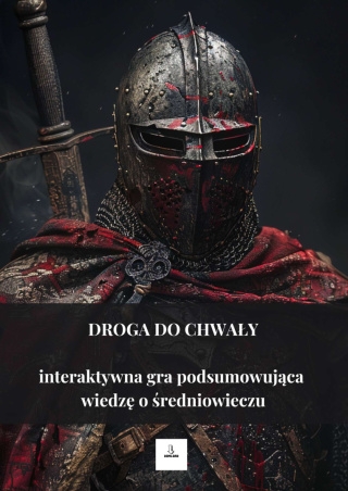 Gra interaktywna - średniowiecze - Droga do chwały