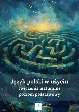 Język w użyciu - ćwiczenia maturalne