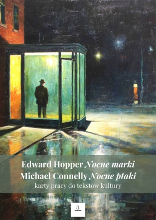 Karty pracy do tekstów kultury - "Nocne marki" Edward Hopper, "Nocne ptaki" Michael Connelly [ebook]