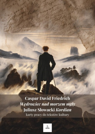 Karty pracy do tekstów kultury - Caspar David Friedrich "Wędrowiec nad morzem mgły", Juliusz Słowacki "Kordian" [ebook]