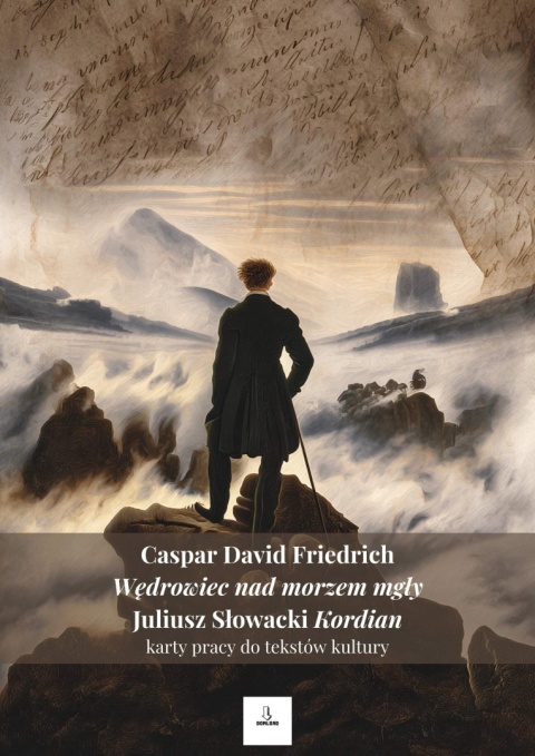 Karty pracy do tekstów kultury - Caspar David Friedrich "Wędrowiec nad morzem mgły", Juliusz Słowacki "Kordian" [ebook]