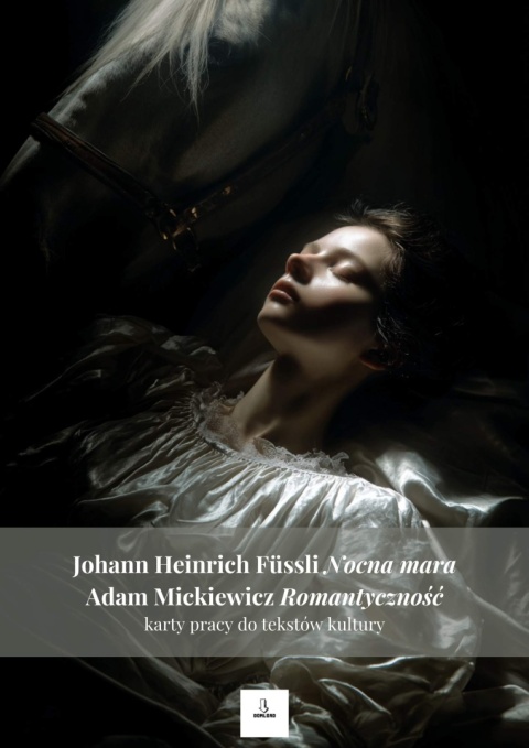 Karty pracy do tekstów kultury - J. H. Füssli "Nocna mara", A. Mickiewicz "Romantyczność" [ebook]