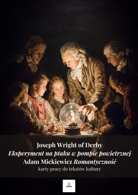 Karty pracy do tekstów kultury - J. Wright "Eksperyment na ptaku w pompie powietrznej", A. Mickiewicz "Romantyczność" [ebook]
