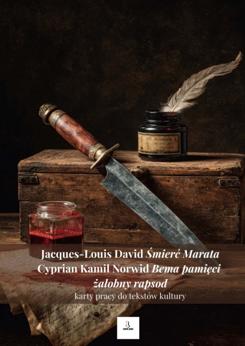 Karty pracy do tekstów kultury - Jacques-Louis David "Śmierć Marata", C.K. Norwid "Bema pamięci żałobny rapsod" [ebook]