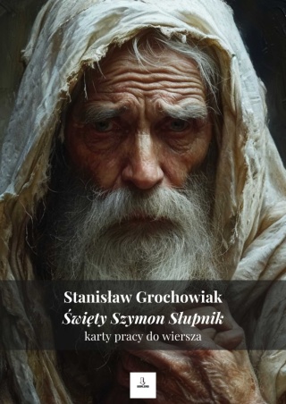 Karty pracy do wiersza - Stanisław Grochowiak "Święty Szymon Słupnik"