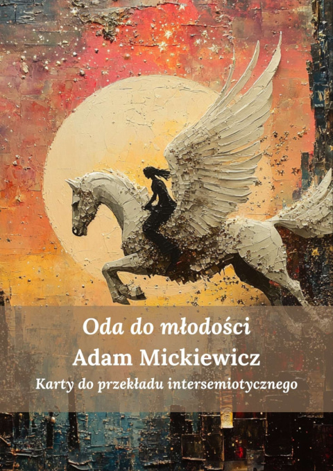 Przekład intersemiotyczny - "Oda do młodości" Adam Mickiewicz