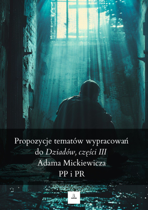 Tematy wypracowań - "Dziady, cz. III" A. Mickiewicz