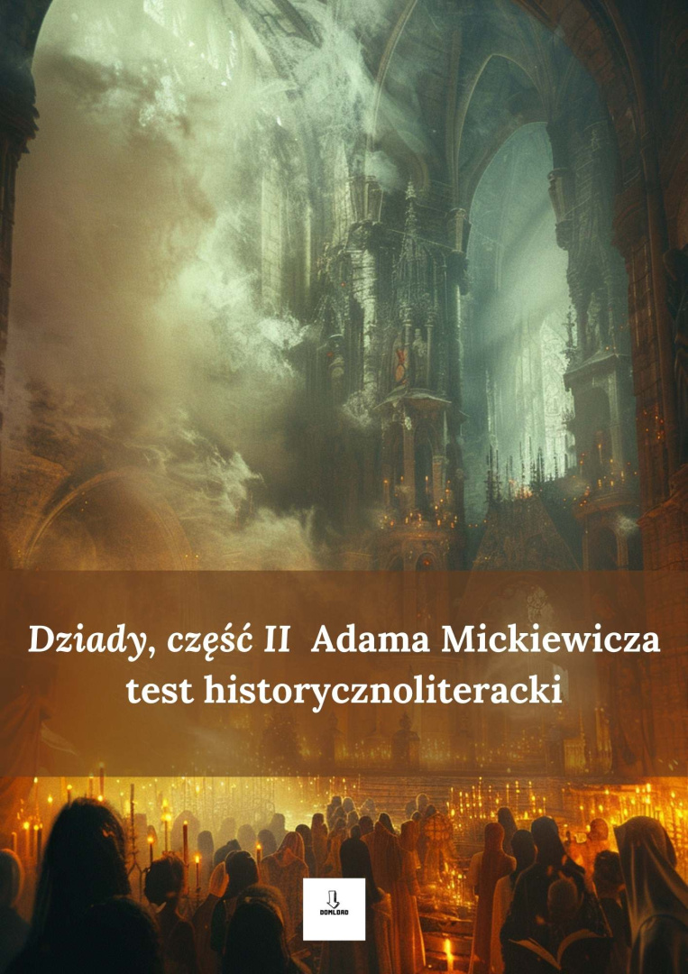 Test historycznoliteracki - "Dziady, cz. II" Adam Mickiewicz > Baz