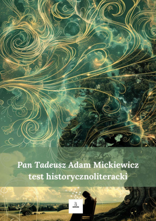 Test historycznoliteracki - "Pan Tadeusz" Adam Mickiewicz