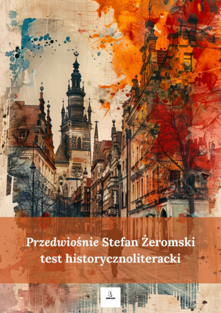 Test historycznoliteracki - "Przedwiośnie" Stefan Żeromski