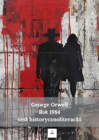 Test historycznoliteracki - "Rok 1984" George Orwell