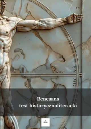 Test historycznoliteracki - renesans