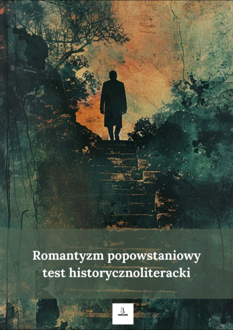 Test historycznoliteracki - romantyzm popowstaniowy