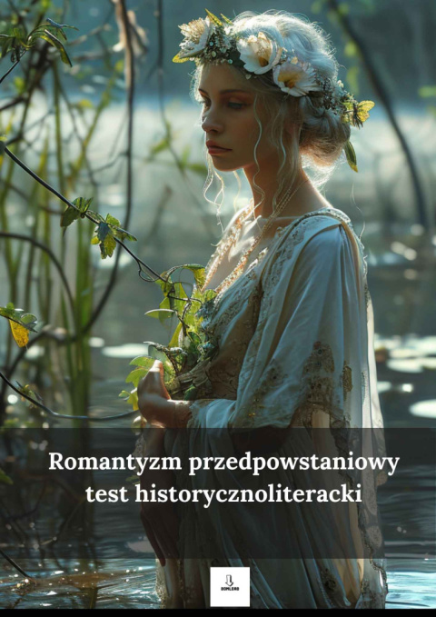 Test historycznoliteracki - romantyzm przedpowstaniowy