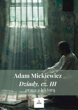 Zeszyt lekturowy "Dziady, cz. III" Adam Mickiewicz