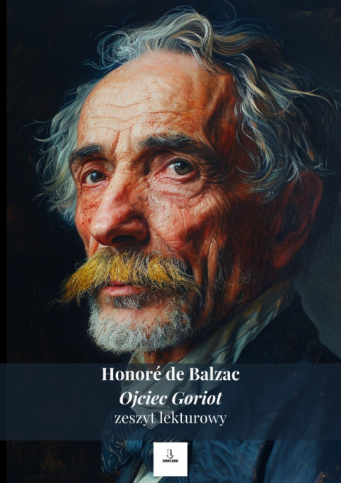 Zeszyt lekturowy - "Ojciec Goriot" Honoré de Balzac