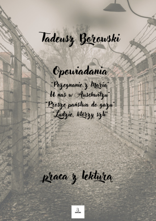 Zeszyt lekturowy Tadeusz Borowski Opowiadania