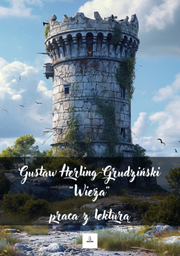Zeszyt lekturowy - "Wieża" G. Herling-Grudziński