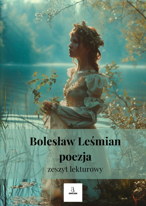 Zeszyt lekturowy - poezja Bolesława Leśmiana