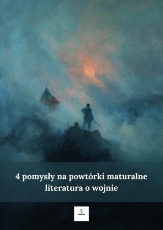 4 pomysły na powtórki maturalne - literatura o wojnie [ebook]