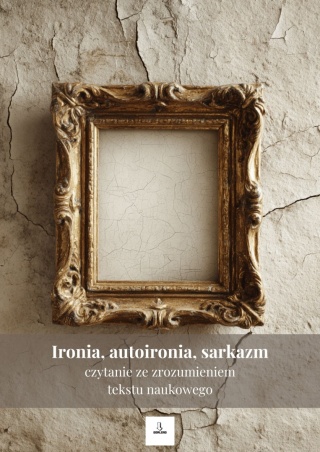 Czytanie ze zrozumieniem tekstu popularnonaukowego - Ironia, autoironia, sarkazm [ebook]