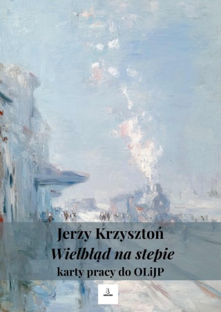 Karty pracy do OLiJP - J. Krzysztoń "Wielbłąd na stepie" [ebook]