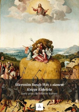Karty pracy do tekstów kultury - H. Bosch "Wóz z sianem", Księga Koheleta [ebook]