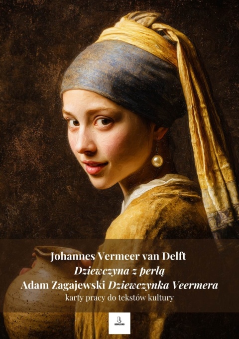 Karty pracy do tekstów kultury - J. Vermeer "Dziewczyna z perłą", A. Zagajewski "Dziewczynka Veermera" [ebook]
