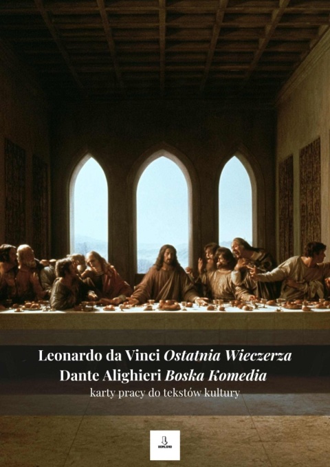 Karty pracy do tekstów kultury - L. da Vinci "Ostatnia Wieczerza", D. Alighieri "Boska Komedia" [ebook]