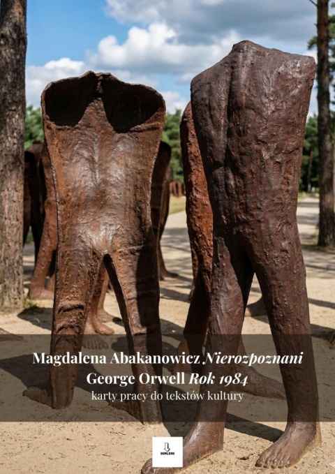 Karty pracy do tekstów kultury - M. Abakanowicz "Nierozpoznani", G. Orwell "Rok 1984" [ebook]