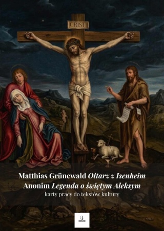 Karty pracy do tekstów kultury - M. Grünewald "Ołtarz z Isenheim", "Legenda o świętym Aleksym" [ebook]