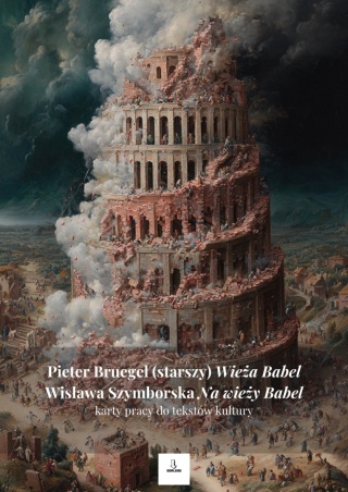 Karty pracy do tekstów kultury - P. Bruegel "Wieża Babel", W. Szymborska "Na wieży Babel" [ebook]