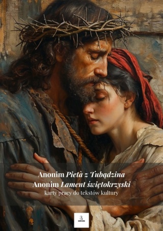 Karty pracy do tekstów kultury - "Pietà z Tubądzina", "Lament świętokrzyski" [ebook]