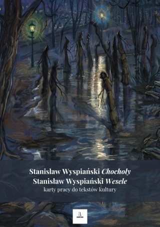 Karty pracy do tekstów kultury - S. Wyspiański "Chochoły", S. Wyspiański "Wesele" [ebook]