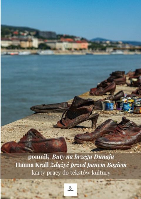 Karty pracy do tekstów kultury - pomnik "Buty na brzegu Dunaju", H. Krall "Zdążyć przed panem Bogiem" [ebook]