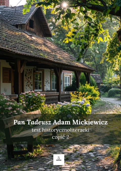 Test historycznoliteracki nr 2 - "Pan Tadeusz" Adam Mickiewicz