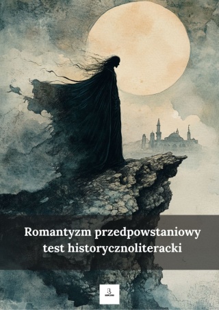 Test historycznoliteracki nr 2 - Romantyzm przedpowstaniowy [ebook]