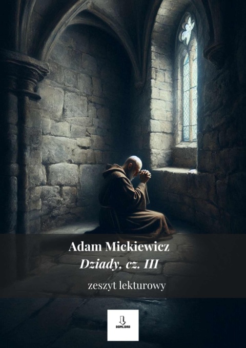 Zeszyt lekturowy - "Dziady, cz. III" Adam Mickiewicz [ebook]