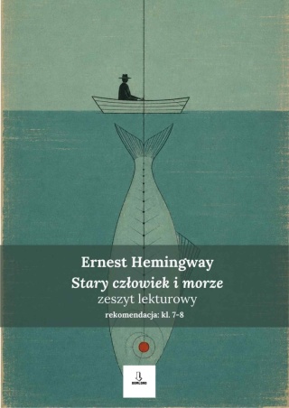 Zeszyt lekturowy - Ernest Hemingway "Stary człowiek i morze"
