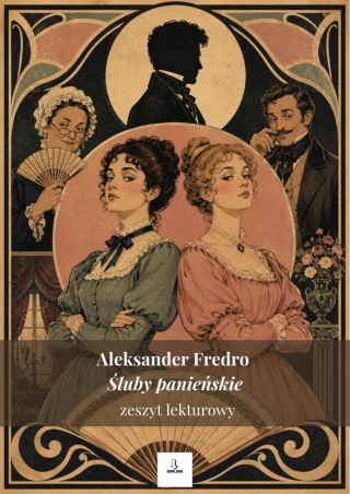 Zeszyt lekturowy - "Śluby panieńskie" Aleksander Fredro [ebook]