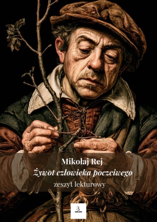 Zeszyt lekturowy - "Żywot człowieka poczciwego" Mikołaj Rej [ebook]